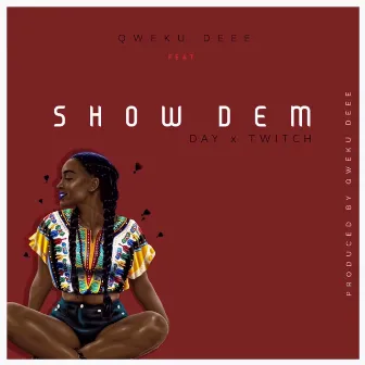 Show Dem by Qwekudeee