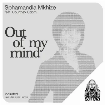 Out of My Mind (feat. Courtney Odom) by Sphamandla Mkhize