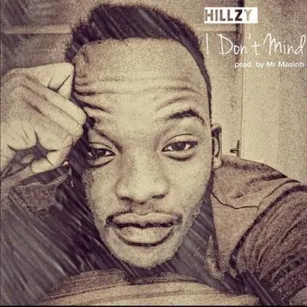 I Don't Mind by Hillzy