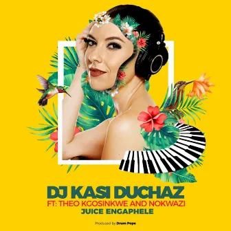 Juice Engephele (feat. Theo Kgosinkwe and Nokwazi) by DJ Kasi Duchaz