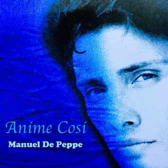 Anime Così by Manuel De Peppe