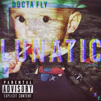 Lunatic by Docta Fly