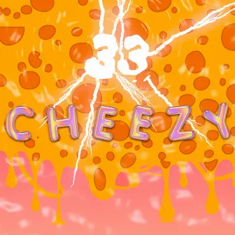 33CHEEZY by 33CHEEZY