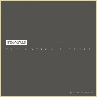 The Motion Picture (Deluxe Edition) by SEAWAVES