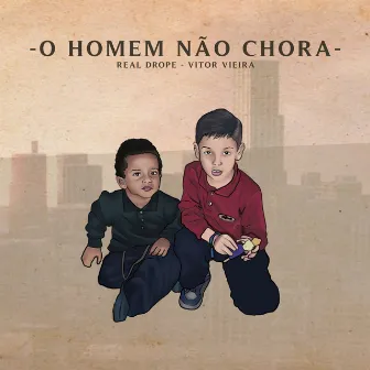 O Homem Não Chora by Vitor Vieira