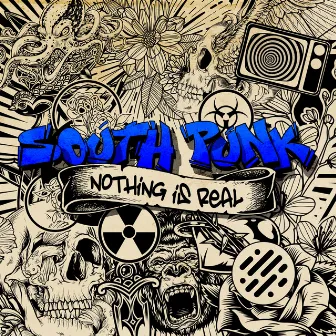 Nothing Is Real by South Punk