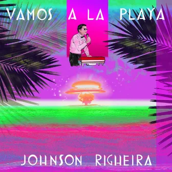 Vamos a la Playa (40th Anniversary) by Johnson Righeira