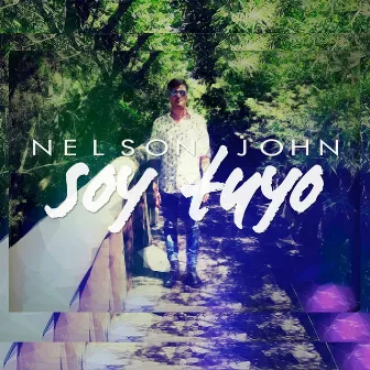 Soy Tuyo by Nelson John