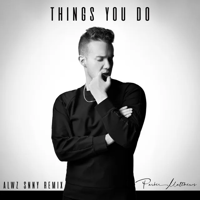 Things You Do - ALWZ SNNY Remix