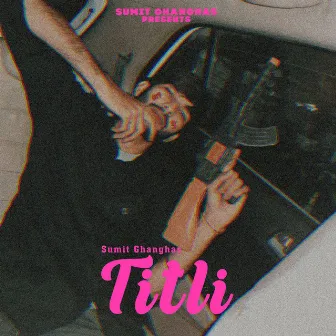 Titli by Sumit Ghanghas