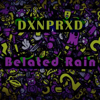 Belated Rain by DXNPRXD