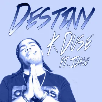 Destiny by K Duse