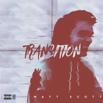 Transition by Matt Scott