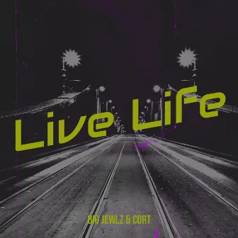 Live Life by Big Jewlz