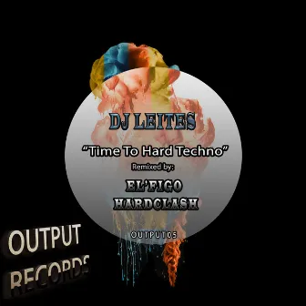 Time To Hard Techno by DJ Leites