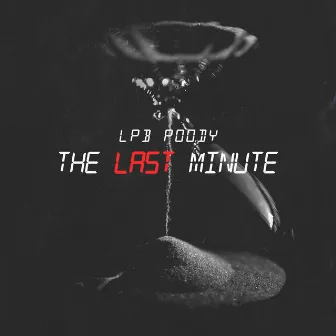 The Last Minute by LPB Poody