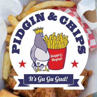 Pidgin & Chips by Magugu