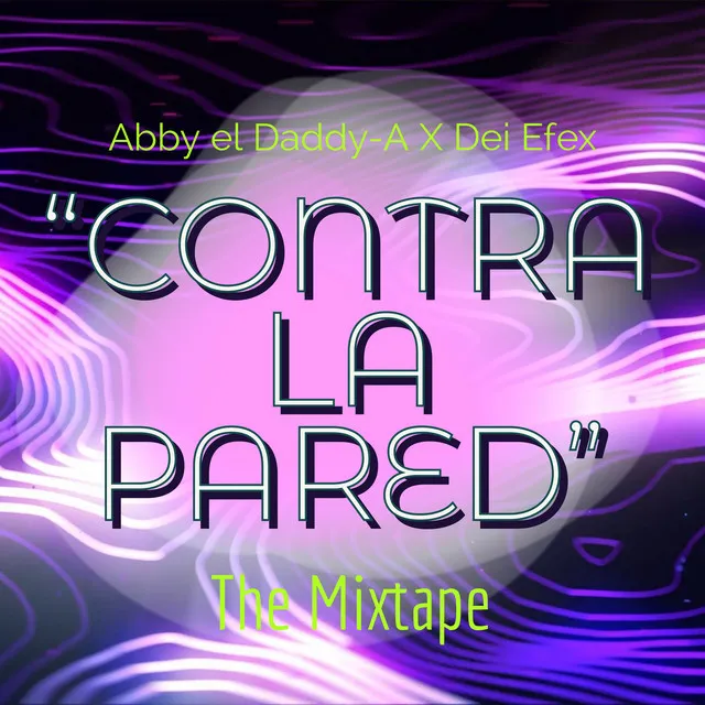 Contra La Pared - The Mixtape - Remix