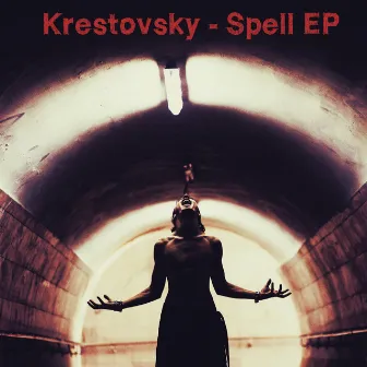 Spell EP by Krestovsky