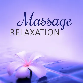 Massage Relaxation – Deep Sounds for Massage, Calm Waves, Spa, Nature Music, Ambient Music for Relax by Massage Therapy Guru