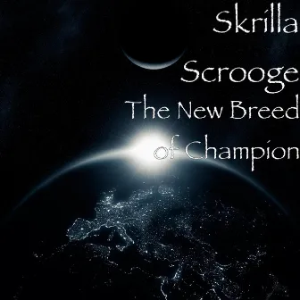 The New Breed of Champion by Skrilla Scrooge