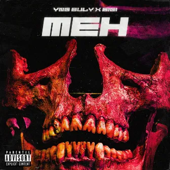 Meh by YNG Buly