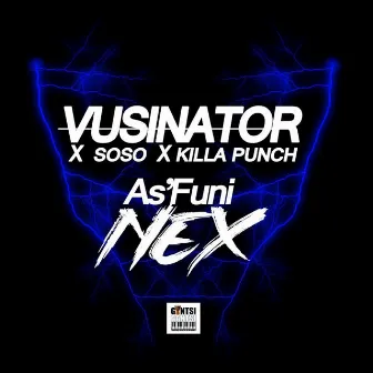 As'funi Nex by Killa Punch