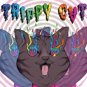 TRIPPY CAT by HIPPY TRAP