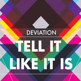 Tell It Like It Is by Deviation