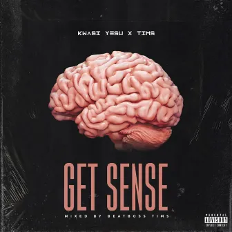 Get Sense by Kwasi Yesu