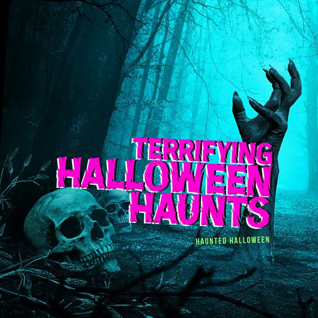 Terrifying Halloween Haunts