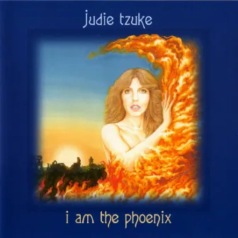 I Am the Phoenix by Judie Tzuke