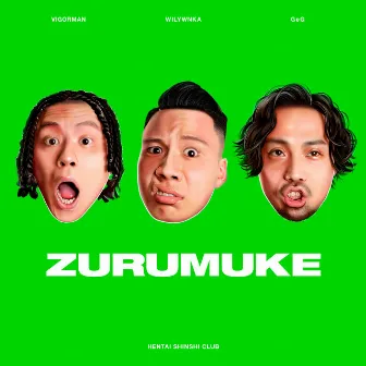 ZURUMUKE by HENTAI SHINSHI CLUB