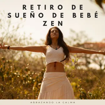 Retiro De Sueño De Bebé Zen: Abrazando La Calma by Puro sueño de bebé