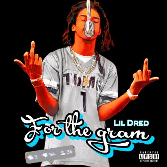 For the Gram by Lil Dred