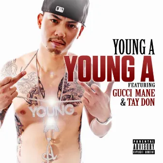 Young A (feat. Gucci Mane & Tay Don) - Single by Young A