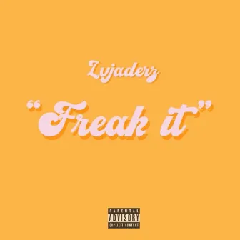 Freak It by Lvjaderz