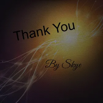 Thank You by Skye