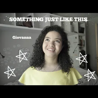 Something Just Like This by Giovanna