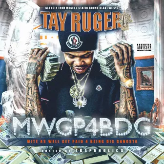 Might As Well Get Paid For Being Dis Gangsta (Radio Edit) by Tay Ruger