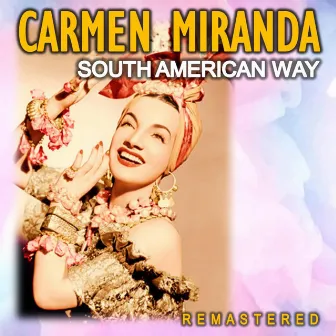 South American Way (Remastered) by Carmen Miranda