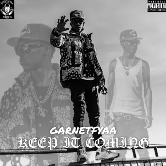 Keep It Coming (Live) by Garnetfyaa