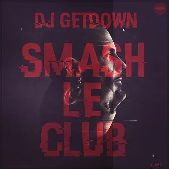 Smash Le Club by DJ Getdown