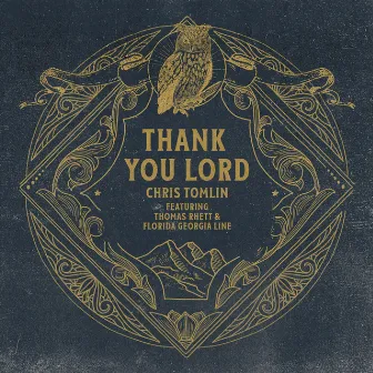 Thank You Lord (feat. Thomas Rhett & Florida Georgia Line) by Chris Tomlin