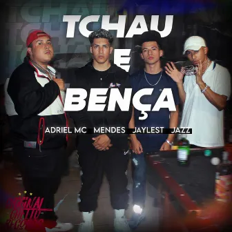 Tchau e Bença by MXNDXS