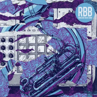 RBB: Rhymes, Beats & Brass (Remixed) by Renegade Brass Band