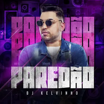 Paredão by Dj Kelvinho