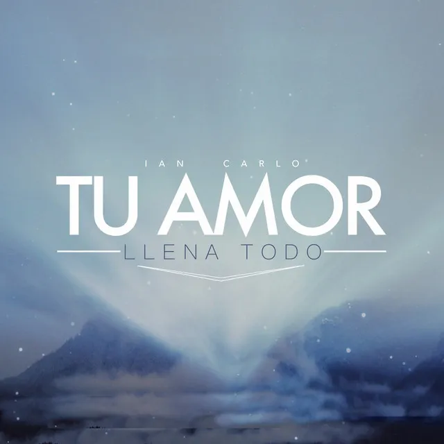 Tu Amor Llena Todo