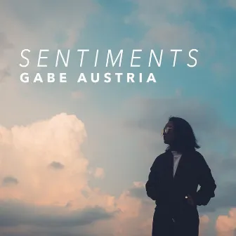 Sentiments by Gabe Austria