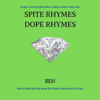 Spite Rhymes Dope Rhymes by Ben